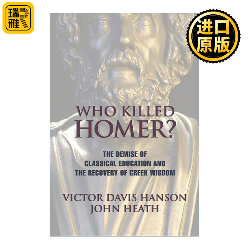 英文原版 Who Killed Homer谁杀死了荷马 古典教育的消亡与希腊智慧的复兴 杀戮与文化作者维克托·戴维斯·汉森 进口英语原版书籍