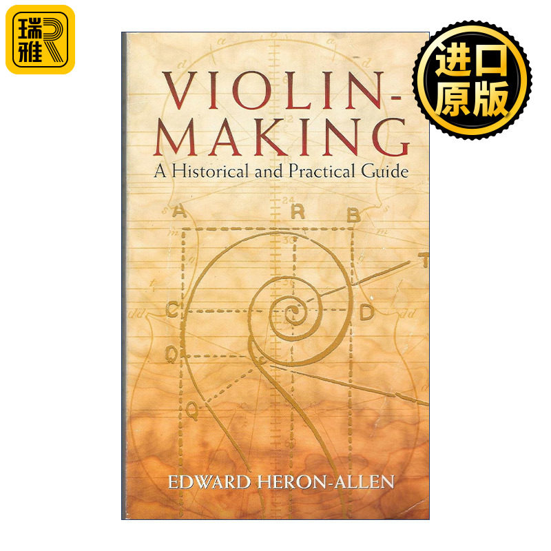 英文原版 Violin-Making A Historical and Practical Guide 小提琴制作经典指南 材料构造 乐器历史 Edward Heron-Allen 英文版