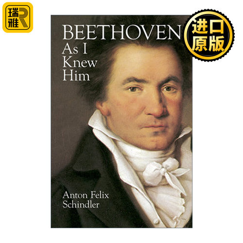 Beethoven As I Knew Him (Dover Books On Music: Composers) 我认识的贝多芬 音乐家传记 Anton Felix Schindler