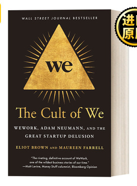 The Cult of We 我们的信仰：WeWork，亚当·诺伊曼和伟大的创业错觉 Eliot Brown