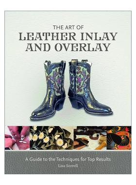 英文原版 The Art of Leather Inlay and Overlay 皮革镶嵌和覆盖的艺术 精装插图指南 Lisa Sorrell 英文版 进口英语原版书籍
