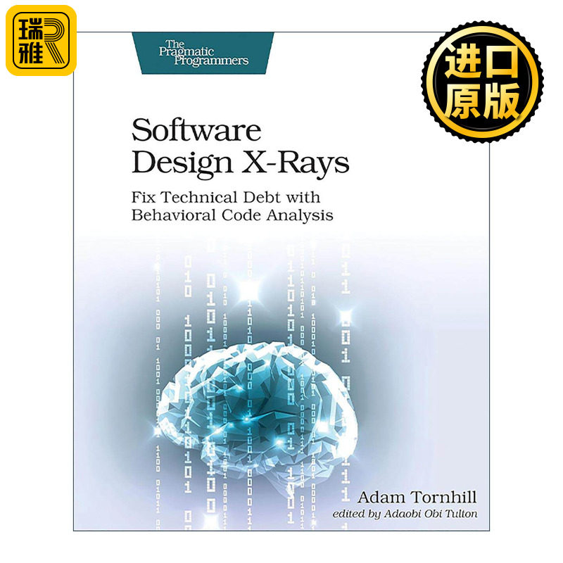 英文原版 Software Design X-Rays 软件设计x射线 用行为代码分析解决技术债务 Adam Tornhill 英文版 进口英语原版书籍