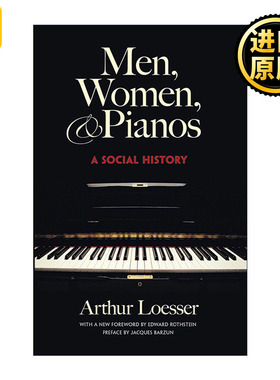 Men, Women and Pianos 男人 女人和钢琴 一部社会史 音乐 Arthur Loesser