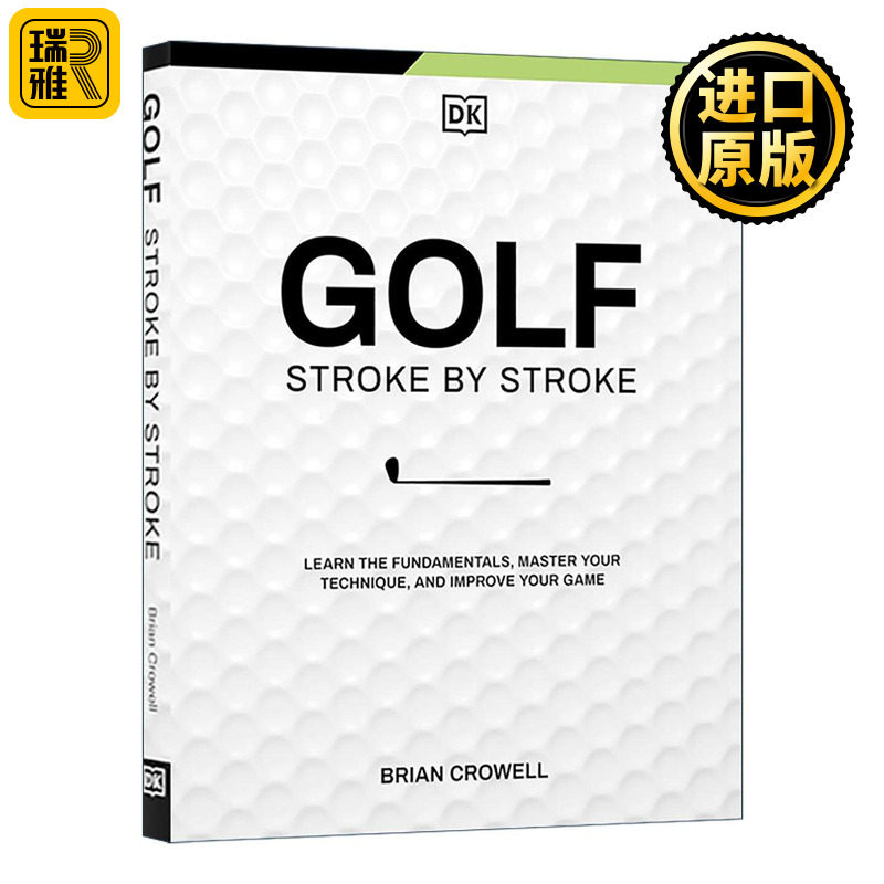 英文原版 Golf Stroke by Stroke 高尔夫逐杆击球 DK高尔夫入门指南 学习基础 掌握技术 提升水平 英文版 进口英语原版书籍