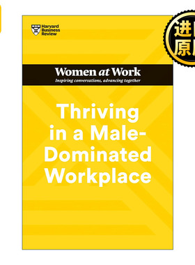 英文原版 Thriving in a Male-Dominated Workplace (HBR Women at Work Series) 哈佛商业评论女性工作系列 进口英语原版书籍