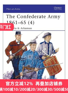 英文原版 The Confederate Army 1861–65 4 美国南北战争时期的邦联军 弗吉尼亚及阿肯色州 历史上的军队系列 进口英语原版书籍