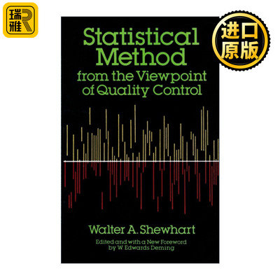 Statistical Method from the Viewpoint of Quality Control 质量控制中的统计方法 Walter A. Shewhart