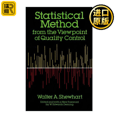 Statistical Method from the Viewpoint of Quality Control 质量控制中的统计方法 Walter A. Shewhart