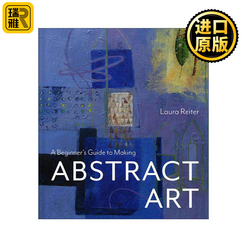 英文原版 A Beginner's Guide to Making Abstract Art 创作抽象艺术入门指南精装 混合媒体 Laura Reiter 英文版进口英语原版书籍