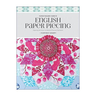 英文原版 Flossie Teacakes' Guide to English Paper Piecing 英式精密纸拼布完整指南 印花对位裁切工艺 英文版进口英语原版书籍