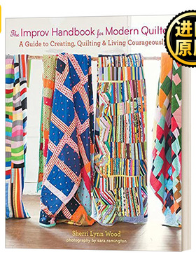 布的即兴创作 拼布制作 创新的针法技术 英文原版 The Improv Handbook for Modern Quilters 现代绗缝机即兴手册 进口英语书籍