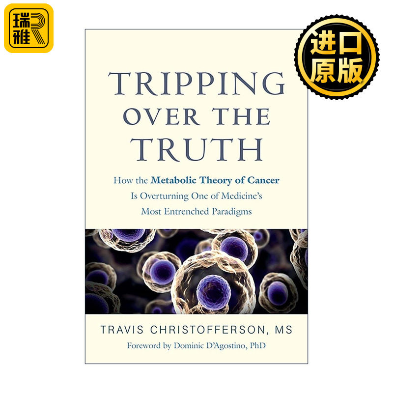 英文原版 Tripping over the Truth 抗癌真相 癌症代谢疗法如何反转现行疗法谬误 形塑癌症治疗的未来 英文版 进口英语原版书籍