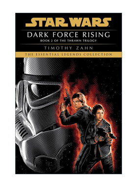 Star Wars: Dark Force Rising: The Thrawn Trilogy 02 星球大战 索龙三部曲2 黑潮汹涌 Timothy Zahn 英文原版
