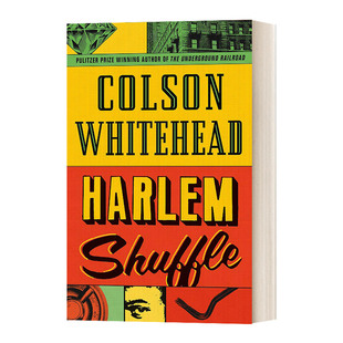 哈莱姆洗牌 英文原版小说 Harlem Shuffle 科尔森怀特黑德 Colson Whitehead 纽约巨像地下铁道高贵的喧嚣作者 进口英语书籍