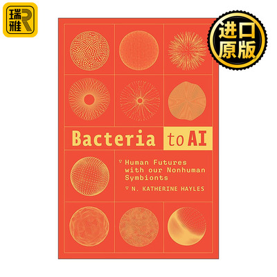英文原版 Bacteria to AI 从细菌到人工智能 人类与非人类共生体的未来 我们何以成为后人类作者凯瑟琳·海尔斯 进口英语原版书籍
