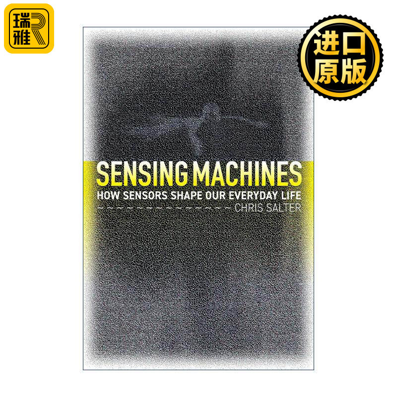 英文原版 Sensing Machines 感知机器 无处不在的传感器 克里斯·索尔特 精装 英文版 进口英语原版书籍