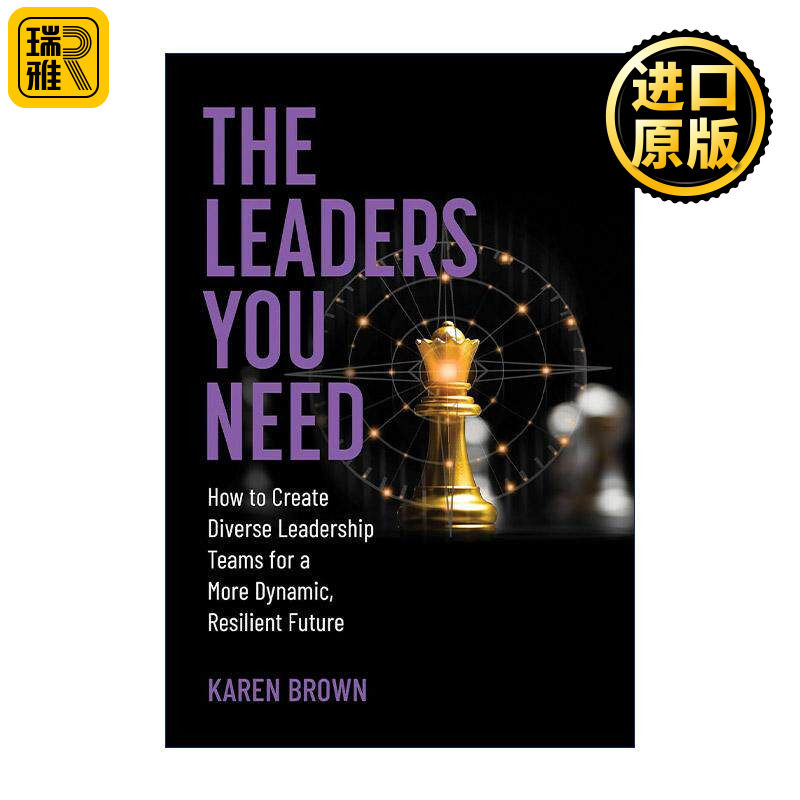 英文原版 The Leaders You Need The MIT Press 你需要的领导者 创建多元化管理团队指南 企业运营 Karen Brown 精装 英文版