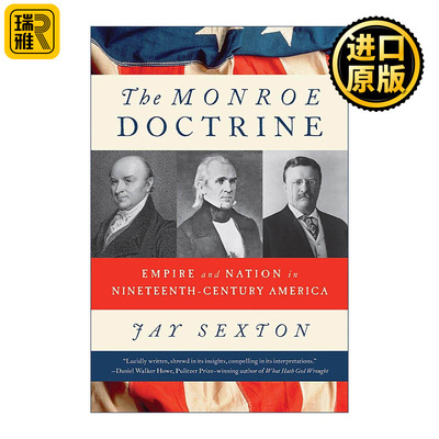 英文原版 The Monroe Doctrine 门罗主义 19世纪美国的帝国与国家 密苏里大学历史学教授Jay Sexton 英文版 进口英语原版书籍