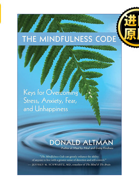 The Mindfulness Code 正念的革命 克服压力 焦虑 恐惧与不快乐的关键 Donald Altman