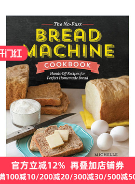 英文原版 The No-Fuss Bread Machine Cookbook 简易自制面包机食谱 英文版 进口英语原版书籍