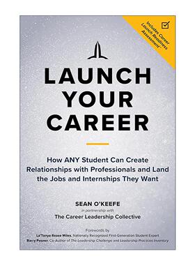 英文原版 Launch Your Career 启动你的职业生涯 学生如何与专业人士建立关系 并找到他们想要的工作和实习机会 就业指南 英文版