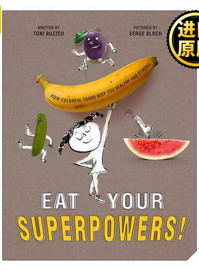 英文原版 Eat Your Superpowers 吃出你的超能力 儿童精装蔬菜水果启蒙科普绘本 培养健康饮食习惯 塞吉?布洛克插画 英文版