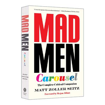 英文原版 Mad Men Carousel 广告狂人 完整批评指南 同名AMC美剧 普利策奖入围者Matt Zoller Seitz 英文版 进口英语原版书籍