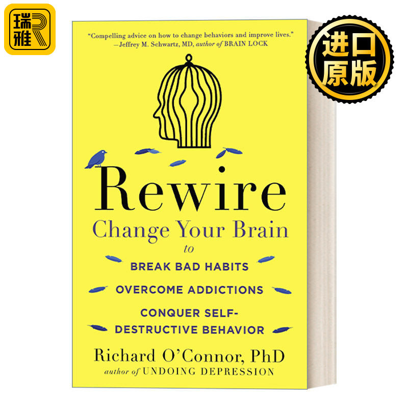 Rewire 重新布线:改变大脑,改掉坏习惯,克服上瘾,征服自我毁灭的行为 心理学 抗压 Richard O'Connor