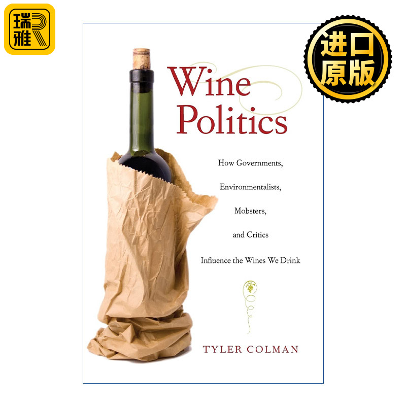 Wine Politics葡萄酒政治政府环保主义者黑帮和评论家如何影响我们喝的葡萄酒 Tyler Colman