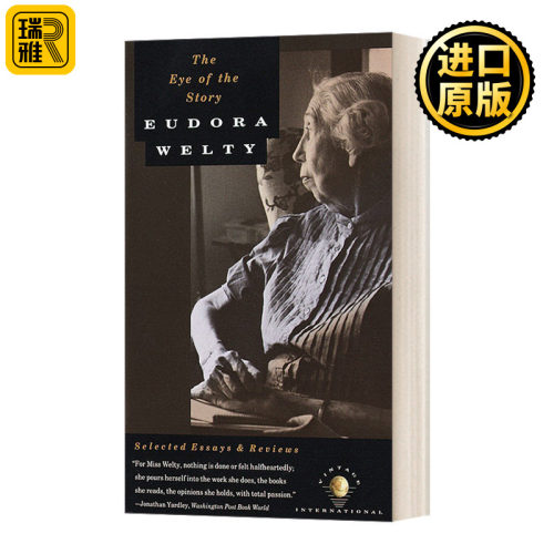 The Eye of the Story: Selected Essays and Reviews 小说的眼光：散文与评论精选 Eudora Welty尤多拉·韦尔蒂