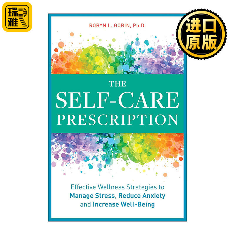 英文原版 Self Care Prescription 自我照顾指南 管理压力 减少焦虑和增加幸福感 临床心理学家Robyn Gobin PhD 进口英语原版书籍