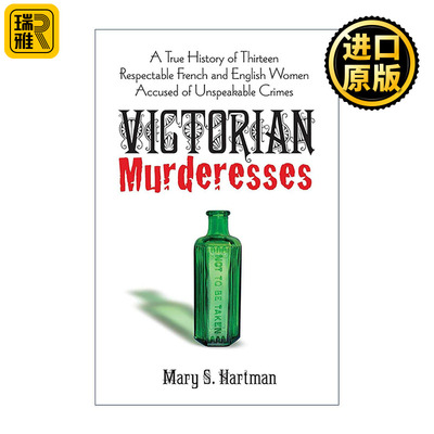 英文原版 Victorian Murderesses 维多利亚时代的女杀手 13个被指控犯下不可告人罪行的法英女性的真实历史 Mary S. Hartman