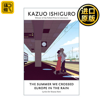英文原版 The Summer We Crossed Europe in the Rain 石黑一雄歌词集 我们在雨中穿越欧洲的夏天 克拉拉与太阳作者 诺贝尔文学奖