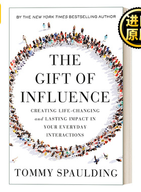 The Gift of Influence 影响力的礼物：改变日常交互创造生活 Tommy Spaulding 精装