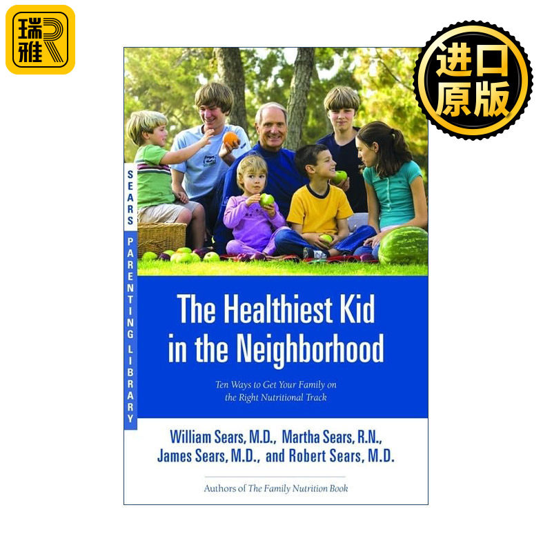 The Healthiest Kid in the Neighborhood 让你的家庭走上正确营养轨道的十种方法 西尔斯育儿