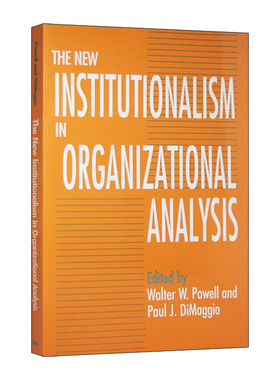 The New Institutionalism in Organizational Analysis 组织分析的新制度主义 当代经济社会学 Walter W. Powell