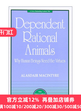 英文原版 Dependent Rational Animals Paul Carus Lectures 依赖性的理性动物 人类为什么需要德性 哲学 Alasdair MacIntyre