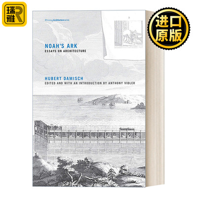 英文原版 Noah's Ark Essays on Architecture Writing Architecture 诺亚方舟 建筑随笔 历史 批评 Hubert Damisch 进口英语书籍