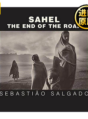 英文原版 Sahel 萨赫勒地带 道路尽头 非洲历史 精装摄影艺术图册 塞巴斯提奥·萨尔加多 英文版 进口英语原版书籍