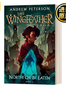 Wingfeather Series 2：North! Or Be Eaten 羽翼传奇2 进口英语原版书籍