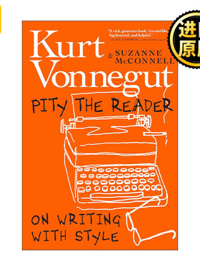 Pity the Reader 写作是从事一种娱乐行业 Kurt Vonnegut库尔特·冯内古特 精装