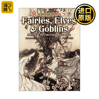 Rackham's Fairies, Elves and Goblins 亚瑟·拉克姆的仙女 精灵和妖精 经典文学全彩插画集 爱丽丝梦游仙境 伊索寓言
