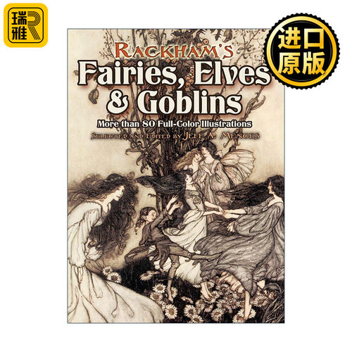 Rackham's Fairies, Elves and Goblins 亚瑟·拉克姆的仙女 精灵和妖精 经典文学全彩插画集 爱丽丝梦游仙境 伊索寓言