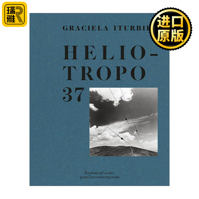 英文原版 Graciela Iturbide Heliotropo 37 格拉西埃拉·伊图比德 海利奥特罗普街37号 摄影作品集精装 英文版 进口英语原版书籍