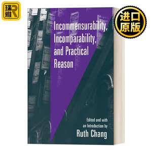 Incommensurability Incomparability and Practical Reason英文原版