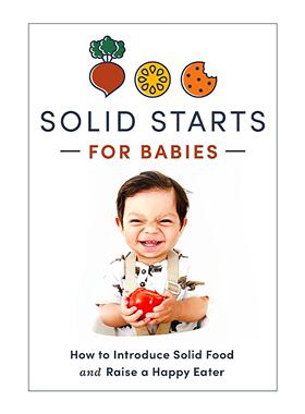 英文原版 Solid Starts for Babies 婴儿喂养指南 引入固体食物 育儿技巧 精装 儿科医疗保健专家 英文版 进口英语原版书籍