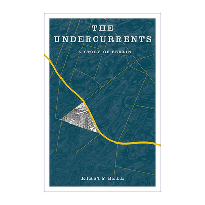 The Undercurrents 暗流 柏林故事 女性城市传记 Kirsty Bell