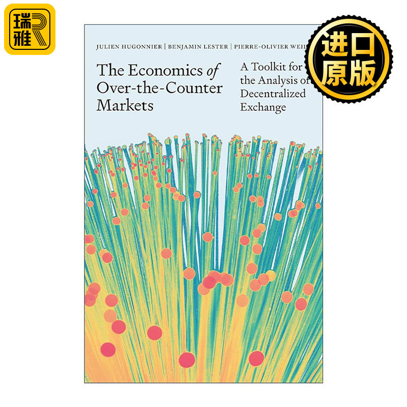 英文原版 The Economics of Over-the-Counter Markets 场外交易市场的经济学 去中心化交易分析工具包 Julien Hugonnier 普林斯顿