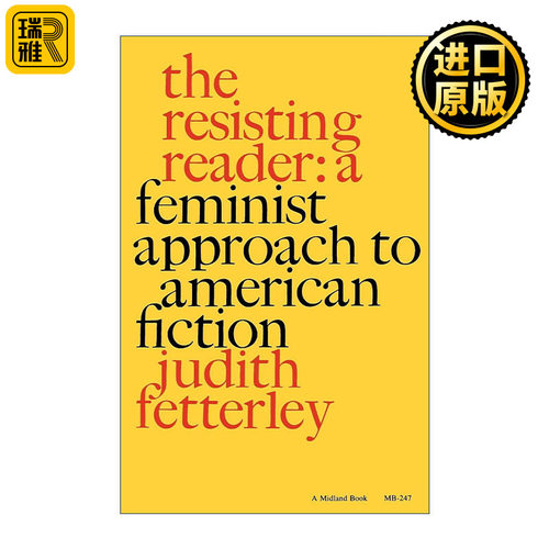 英文原版 The Resisting Reader 抗拒性读者 朱迪丝?菲特利 女性主义文学理论 英文版 进口英语原版书籍