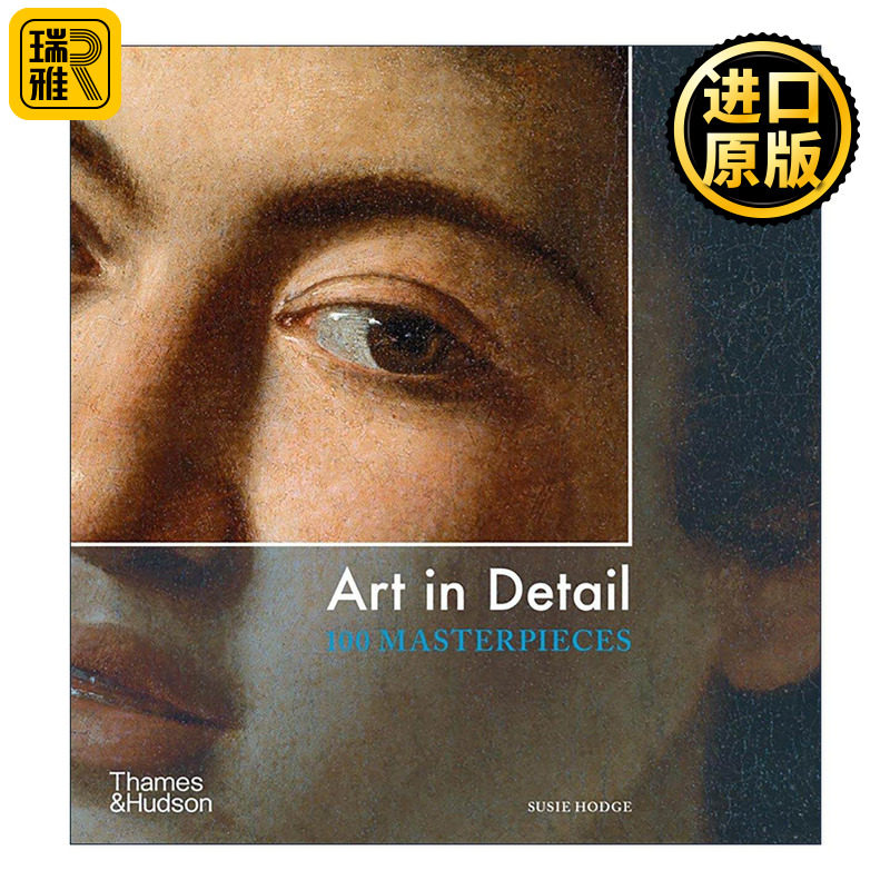 英文原版 Art in Detail 100 Masterpieces 艺术的细节 100幅大师名作 英文版 进口英语原版书籍